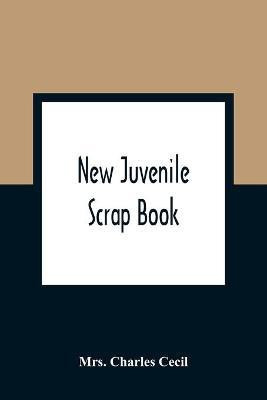 New Juvenile Scrap Book(English, Paperback, Charles Cecil Mrs)