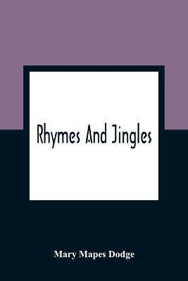Rhymes And Jingles(English, Paperback, Mapes Dodge Mary)