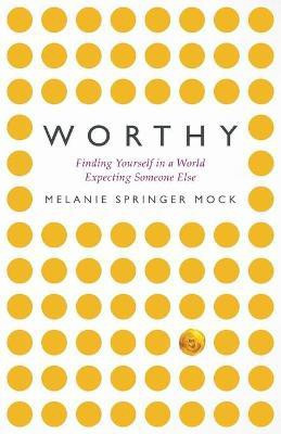 Worthy(English, Paperback, Springer Mock Melanie)