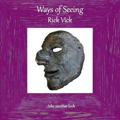 Ways of Seeing(English, Paperback, Vick Rick)