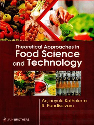 Theoretical Approaches in Food Science and Technology(Paperback, Anjineyulu Kothakota, R. Pandiselvam)