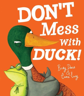 Don't Mess With Duck!(English, Hardcover, Davies Becky)