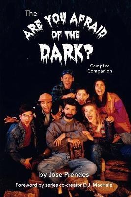 The Are You Afraid of the Dark Campfire Companion(English, Paperback, Prendes Jose)