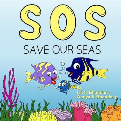 SOS Save Our Seas(English, Paperback, Bhandary Isa K)