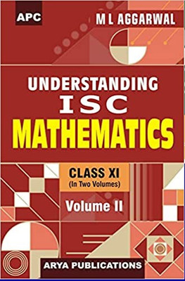 Understanding I.S.C. Mathematics (Vol. I & II) Class- XI 2022(Paperback, ML Agarwal)