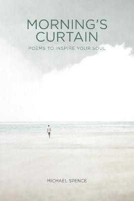 Morning's Curtain(English, Paperback, Spence Michael)