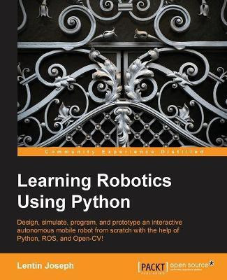 Learning Robotics Using Python(English, Paperback, Joseph Lentin)
