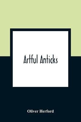 Artful Anticks(English, Paperback, Herford Oliver)