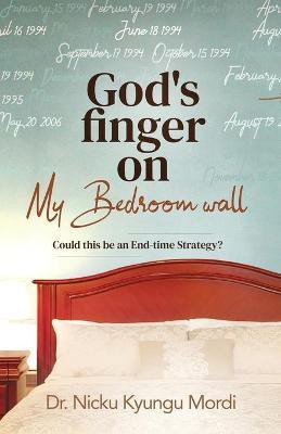 God's Finger on My Bedroom Wall(English, Paperback, Mordi Nicku Kyungu Dr)