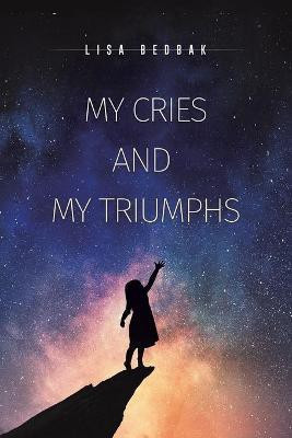 My Cries and My Triumphs(English, Paperback, Bedbak Lisa)