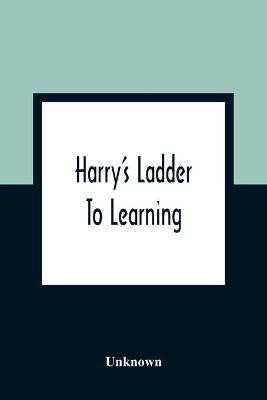 Harry's Ladder To Learning(English, Paperback, unknown)