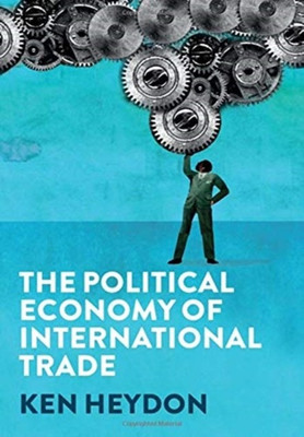 The Political Economy of International Trade(English, Paperback, Heydon Ken)