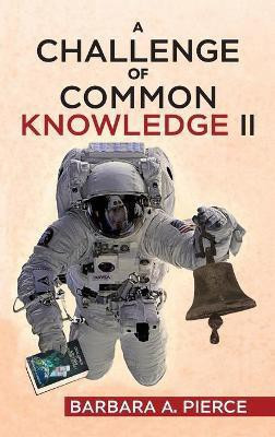 A Challenge of Common Knowledge II(English, Hardcover, Pierce Barbara A)
