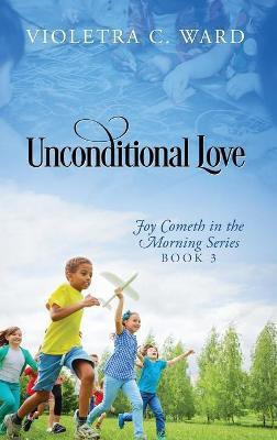 Unconditional Love(English, Hardcover, Ward Violetra C)