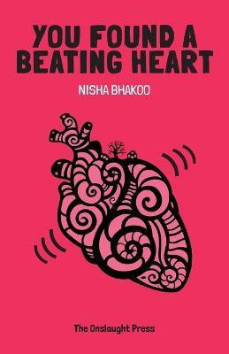 You Found a Beating Heart(English, Paperback, Bhakoo Nisha)