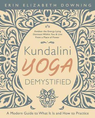 Kundalini Yoga Demystified(English, Paperback, Downing Erin Elizabeth)