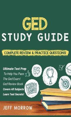 GED Study Guide! Practice Questions Edition & Complete Review Edition(English, Hardcover, Morrow Jeff)