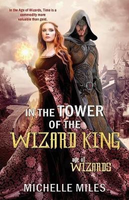 In the Tower of the Wizard King(English, Paperback, Miles Michelle)