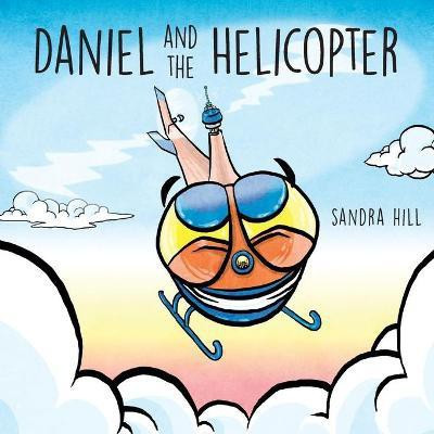 Daniel and the Helicopter(English, Paperback, Hill Sandra)