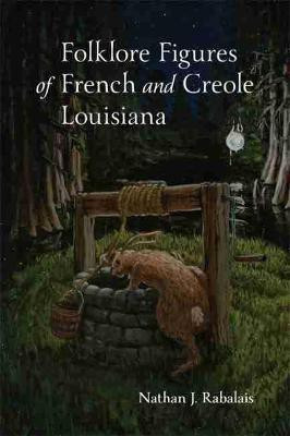 Folklore Figures of French and Creole Louisiana(English, Hardcover, Rabalais Nathan)