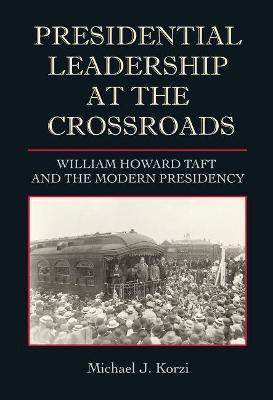 Presidential Leadership at the Crossroads(English, Hardcover, Korzi Michael J.)