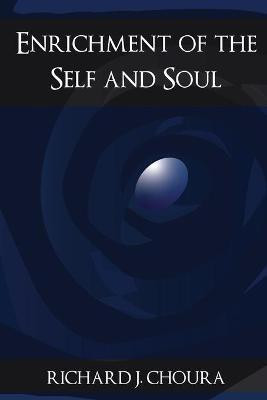 Enrichment of the Self and Soul(English, Paperback, Richard J Choura)
