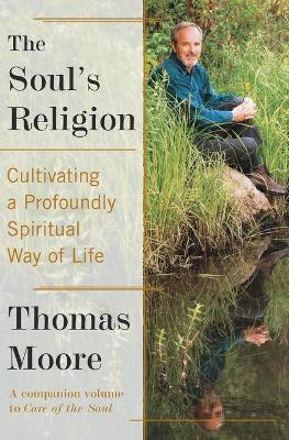 The Soul's Religion(English, Paperback, Moore Thomas)