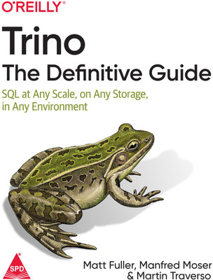 Trino - The Definitive Guide First Edition(Paperback, Matt Fuller, Manfred Moser, Martin Traverso)