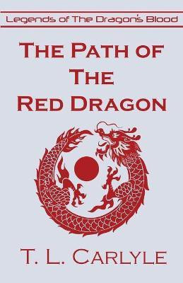 The Path of The Red Dragon(English, Paperback, Carlyle T L)