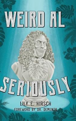 Weird Al(English, Hardcover, Hirsch Lily E.)