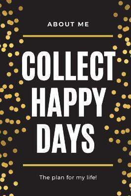 About Me Collect Happy Days The Plan for my Life!(English, Paperback, Daisy Adil)