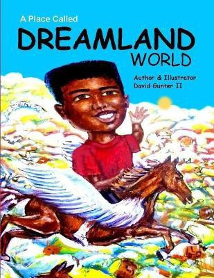 Dreamland World(English, Paperback, Gunter David)