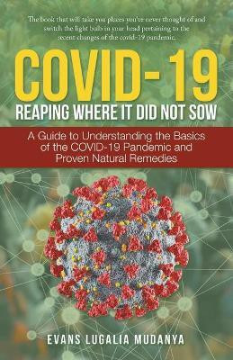 Covid-19 Reaping Where It Did Not Sow(English, Paperback, Mudanya Evans Lugalia)
