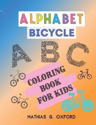 Alphabet Bicycle(English, Paperback, Oxford Mathias G)