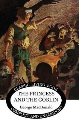The Princess and the Goblin(English, Hardcover, MacDonald George)