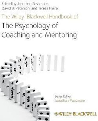 The Wiley-Blackwell Handbook of the Psychology of Coaching and Mentoring(English, Hardcover, Passmore Jonathan)