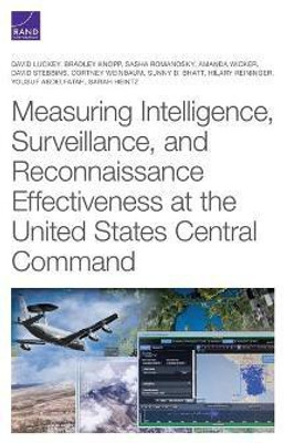Measuring Intelligence, Surveillance, and Reconnaissance Effectiveness at the United States Central Command(English, Paperback, Luckey David)