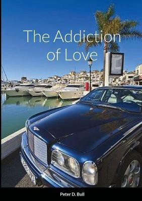 The Addiction of Love(English, Paperback, Bull Peter)