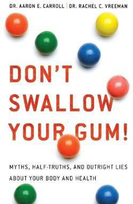 Don't Swallow Your Gum!(English, Paperback, Carroll Aaron E Dr MD MS)