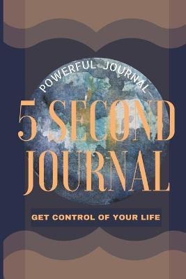 5 Second Journal Get Control of your life Powerful Journal(English, Paperback, Daisy Adil)