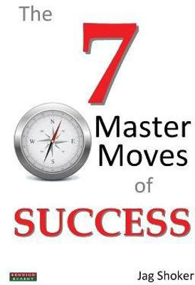The 7 Master Moves of Success(English, Paperback, Shoker Jag)