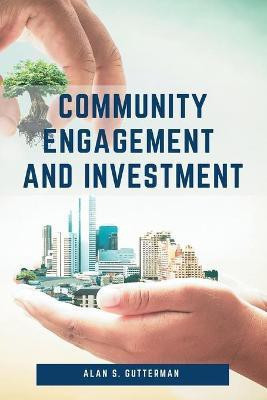 Community Engagement and Investment(English, Paperback, Gutterman Alan S.)