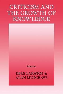 Criticism and the Growth of Knowledge: Volume 4(English, Paperback, unknown)