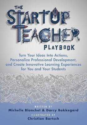 The Startup Teacher Playbook(English, Paperback, Blanchet Michelle)