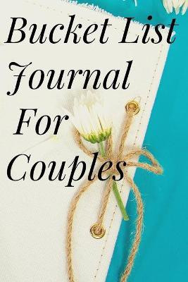 Bucket List Journal for Couples(English, Paperback, Jameslake Cristie)