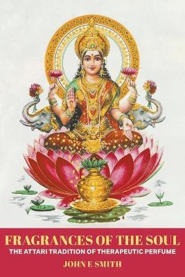 Fragrances of the Soul(English, Paperback, Smith John)