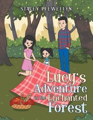 Lucy's Adventure in the Enchanted Forest(English, Paperback, Llewellyn Stacey)