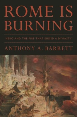 Rome Is Burning(English, Hardcover, Barrett Anthony A.)