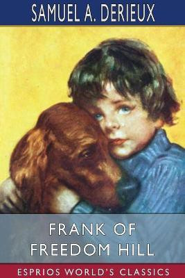 Frank of Freedom Hill (Esprios Classics)(English, Paperback, Derieux Samuel A)