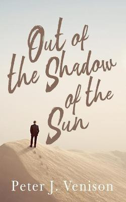 Out of the Shadow of the Sun(English, Paperback, Venison Peter)